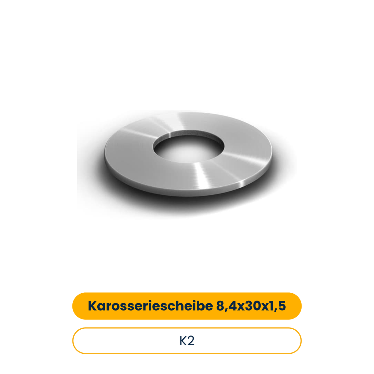 K2 Karosseriescheibe 8,4x30x1,5 (200 Stk.) (Art.-Nr. 1000273)