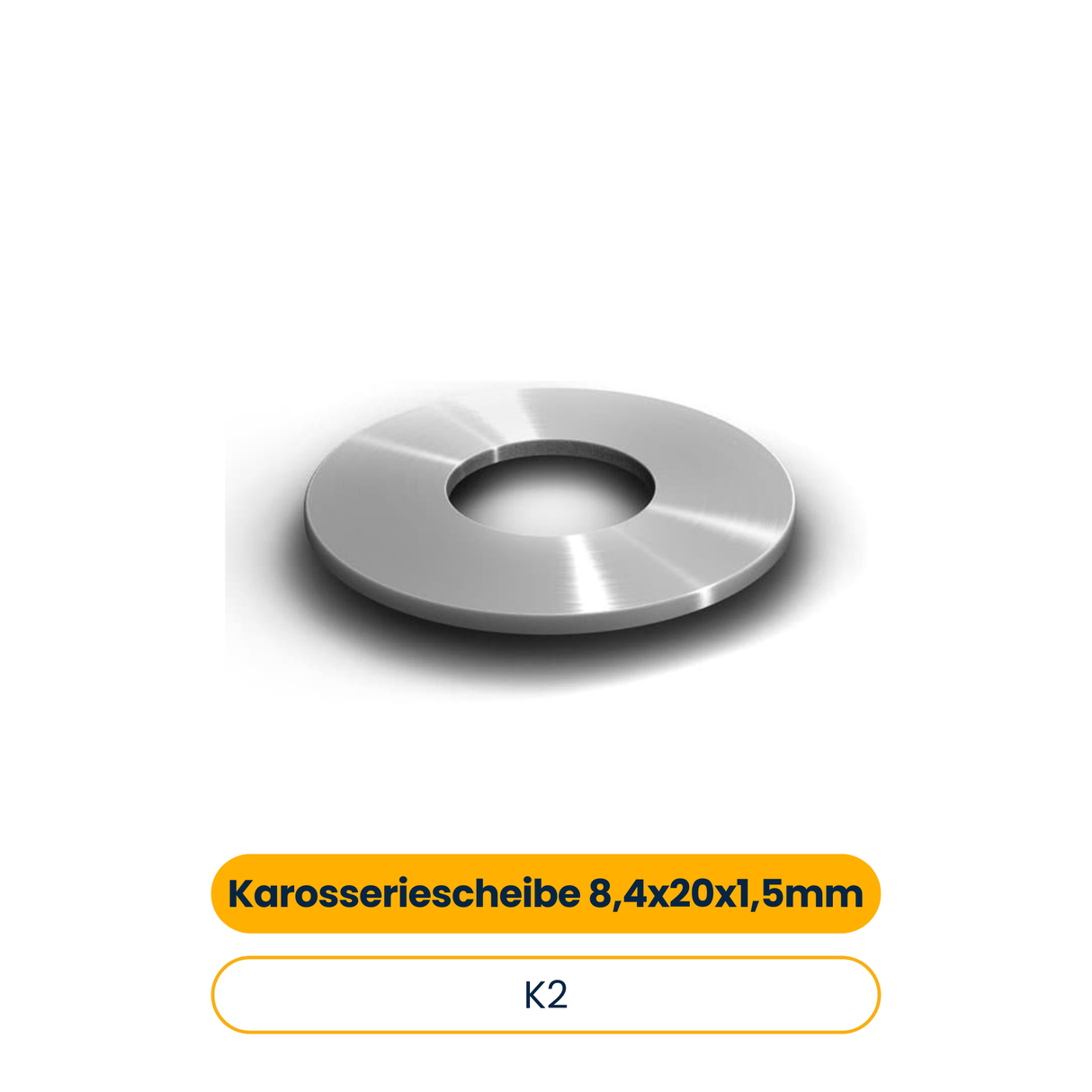 K2 Karosseriescheibe 8,4x20x1,5 (500 Stk.) (Art.-Nr. 1000122)
